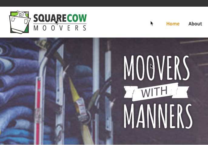 There's a moving company in Texas called Square Cow Movers, it’s a good business, better than most moving companies